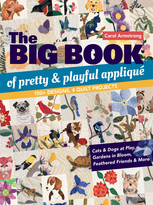 Title details for Big Book of Pretty & Playful Appliqué by Carol Armstrong - Available